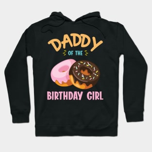 Daddy Of The Birthday Donut Girl Daughter Father Dad Papa Hoodie